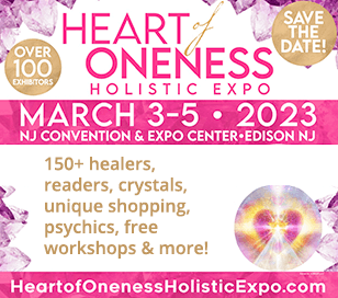 Get Ready for another incredible event from The Heart of Oneness Holistic Expo- March 3-5,2023 at The NJ Convention & Exposition Center in Edison NJ / 97 Sunfield Ave, Edison NJ 08837<BR>Are you Ready to Evolve, Emerge & Elevate in 2023. Be sure to save the date, bring a friend and be open to receive yourself in a whole new way. <BR>The Heart of Oneness Holistic Expo is a community event connecting you with over 160 of the finest holistic experts, practitioners and businesses from around the country. <BR>Come and experience a powerful weekend of Wellness, Upliftment and Transformation while connecting with unique metaphysical healers, psychic readers, crystals, shopping, henna tattoo, organic herbs, candles, natural gifts, essential oils, angel readings, bath product, skin care, aura photography, clothing and so much more. <BR>This 2.5-day Expo includes over 38 FREE lectures, workshops and special guest presentations on Saturday & Sunday that are certain to spark and awaken connections both far and wide for all. <BR>FREE Tote to the first 200 people at the door on Saturday & Sunday. <BR>Hours are: Fri, 5PM-9PM, Sat 10AM-7PM & Sun 10AM-5PM. <BR>Pre-Purchase Tickets available on Eventbrite and at the Door. Friday- FREE, $10.00 Sat or Sun & $15.00 Weekend Pass. Weekend Pass & Canvas Tote w/Surprise Items $30.00<BR>Visit www.HeartofOnenessHolisticExpo.com for more details and full Exhibitor list